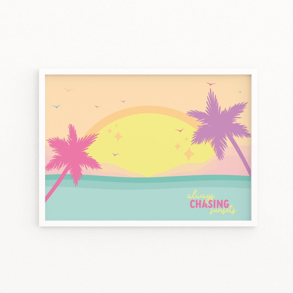 Always Chasing Sunsets Print - Colour Your Life Club