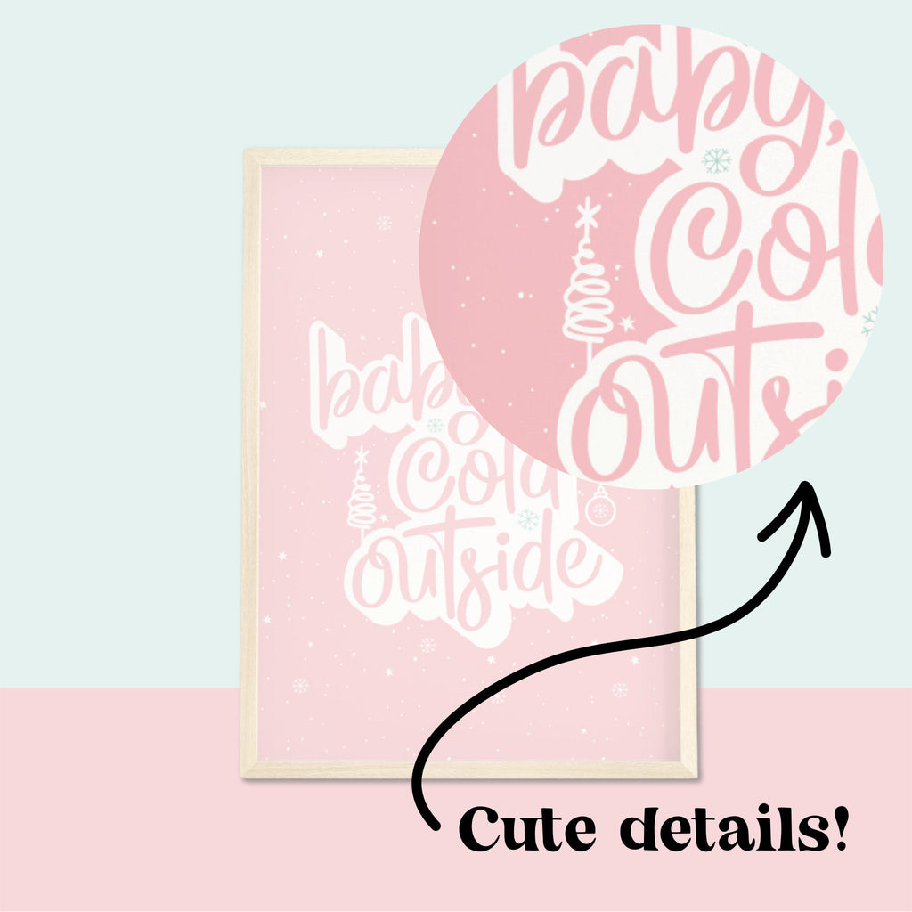 Baby It's Cold Outside Print | UNFRAMED A5 A4 A3 - Colour Your Life Club