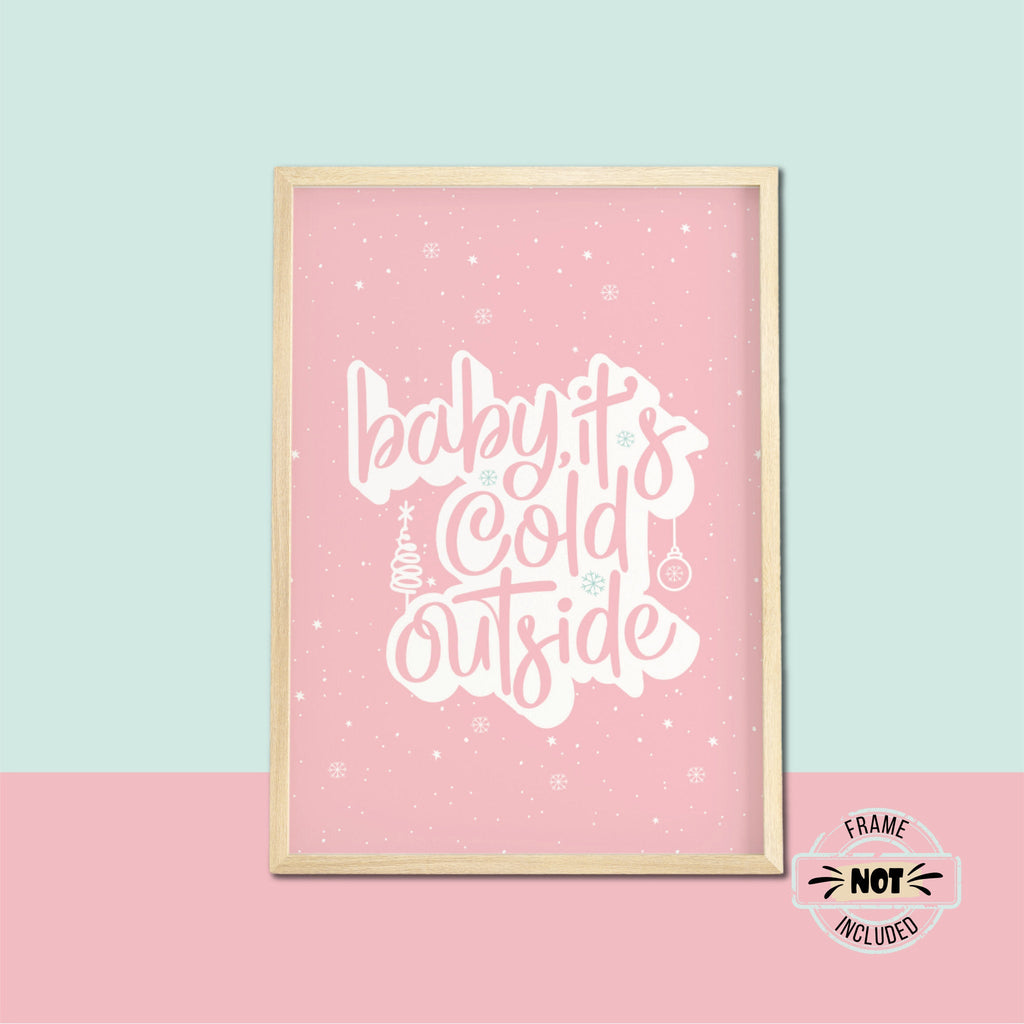 Baby It's Cold Outside Print | UNFRAMED A5 A4 A3 - Colour Your Life Club