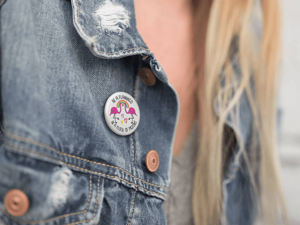 Be a Flamingo in a Flock of Pigeons Button Badge - Colour Your Life Club