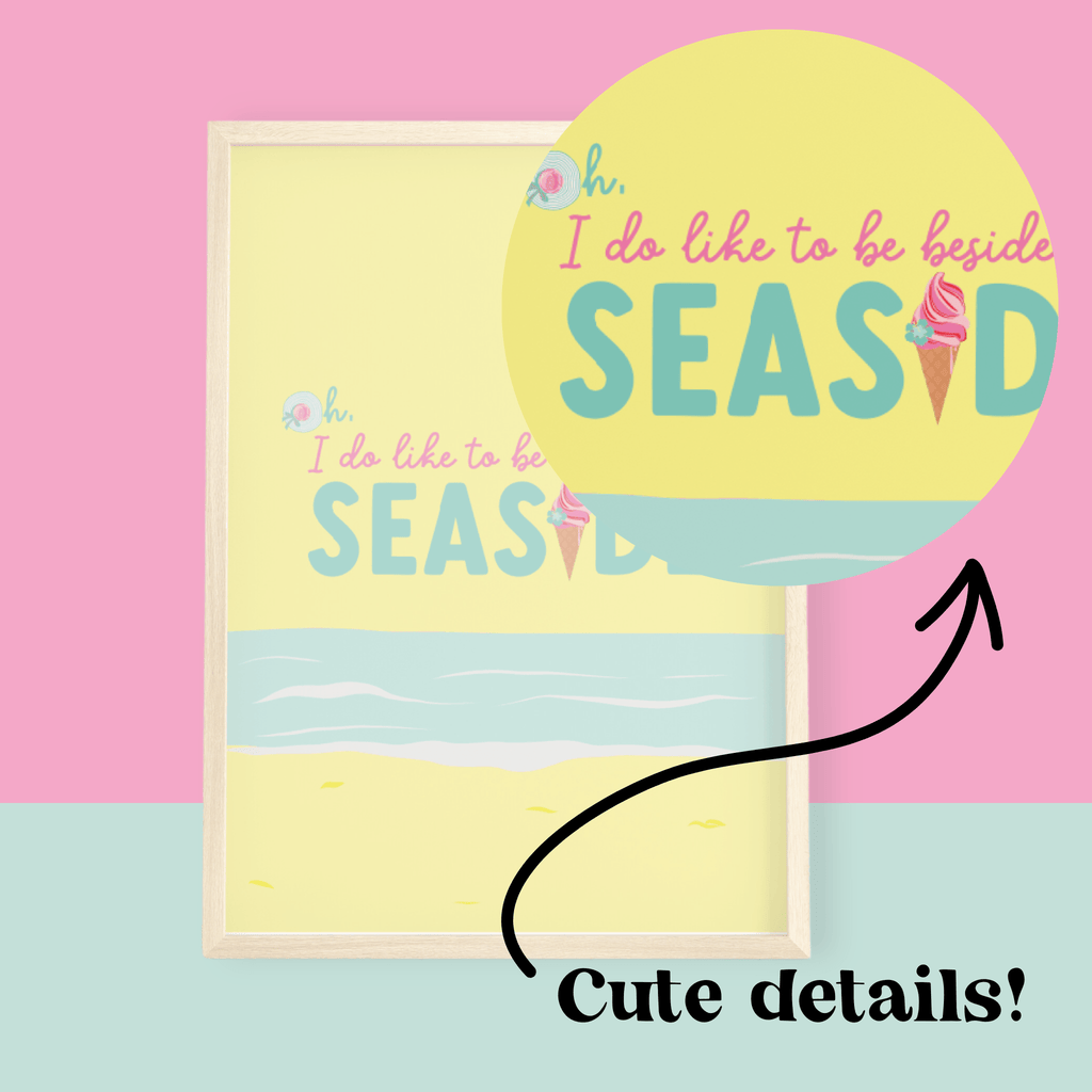 Oh I Do Like to be Beside the Seaside Summer Print - Colour Your Life Club