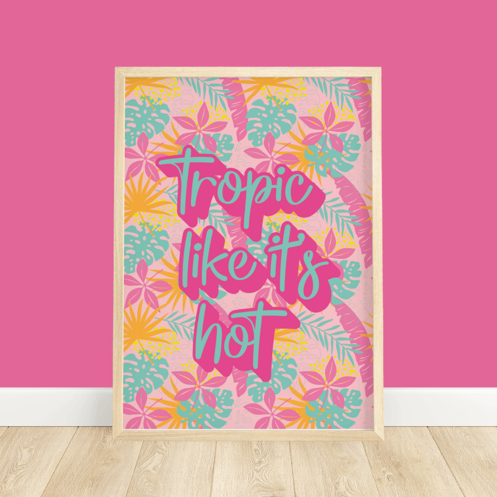 Tropic Like It's Hot Print - Colour Your Life Club