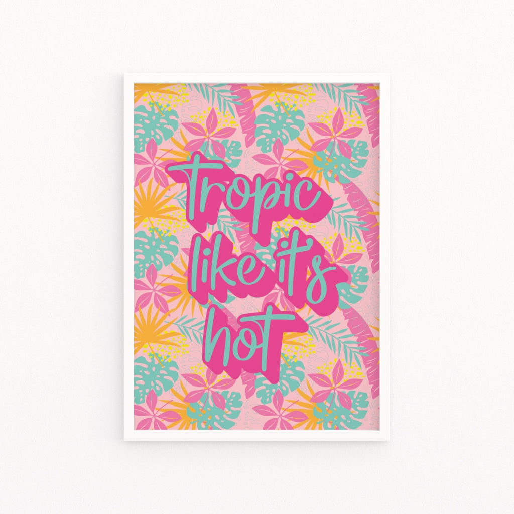 Tropic Like It's Hot Print - Colour Your Life Club