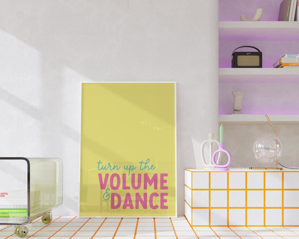 Turn Up The Volume & Dance Quote Print - Colour Your Life Club