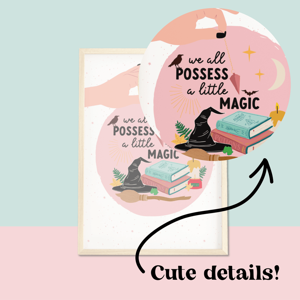 We All Possess a Little Magic Witch Print - Colour Your Life Club