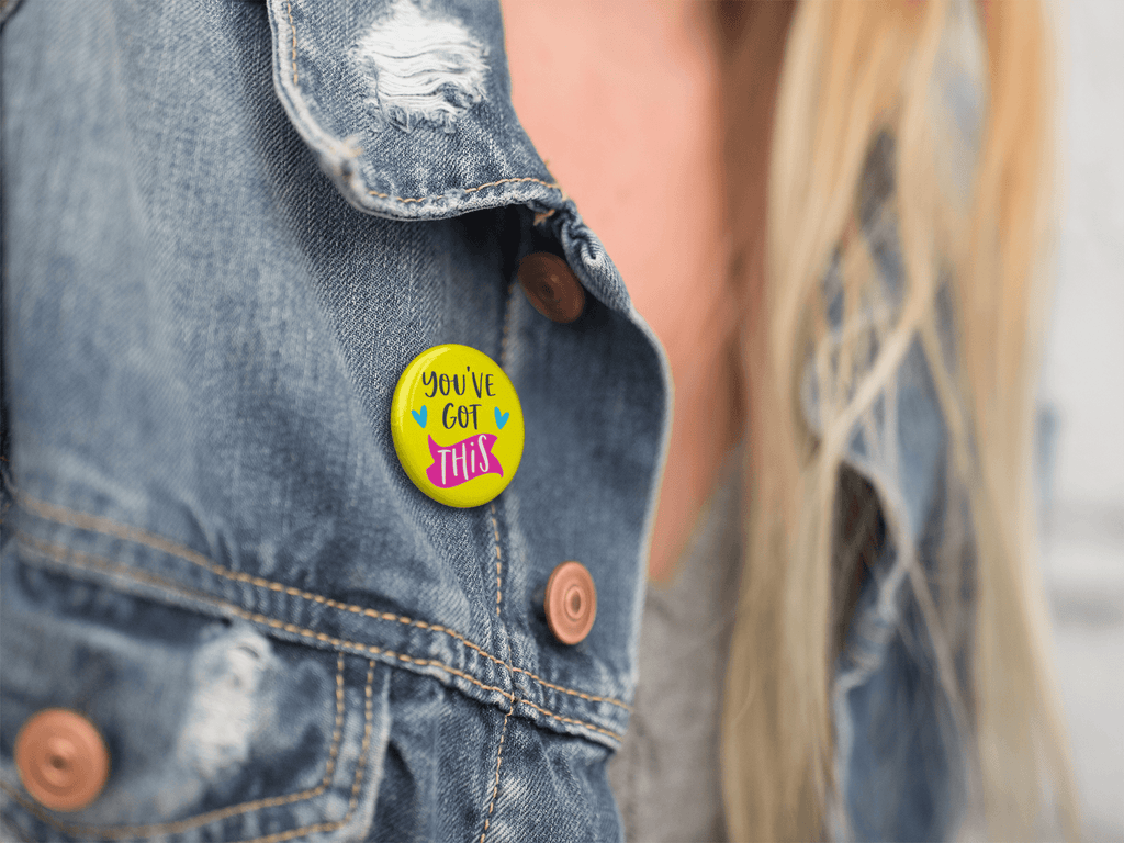 You've Got This Button Badge - Colour Your Life Club